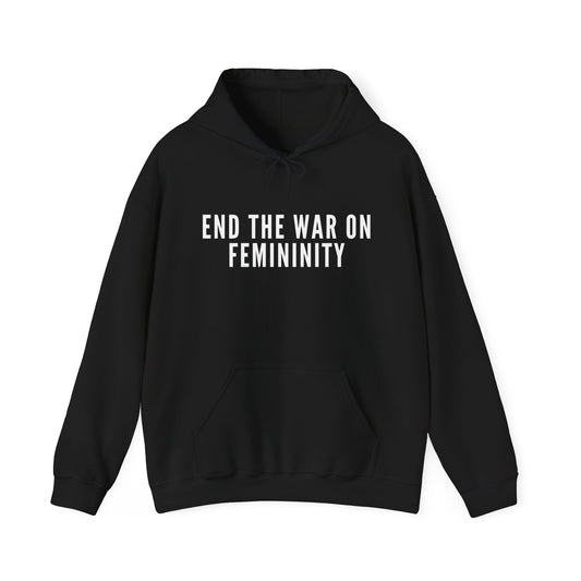 End The War on Femininity Hoodie