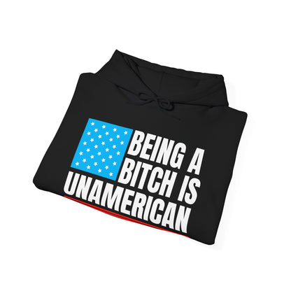 Being A Bitch Is Unamerican Hoodie