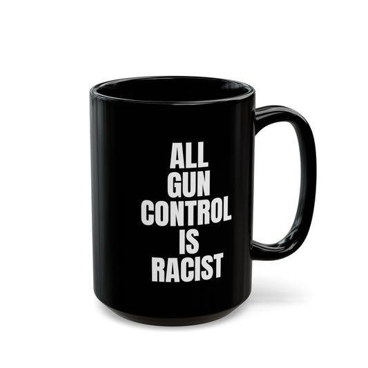 All Gun Control Is Racist Mug
