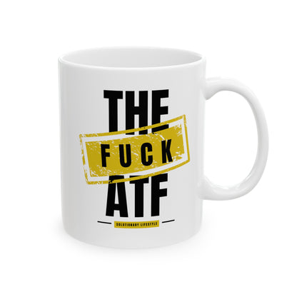 Fuck The ATF  Mug, (11oz, 15oz)