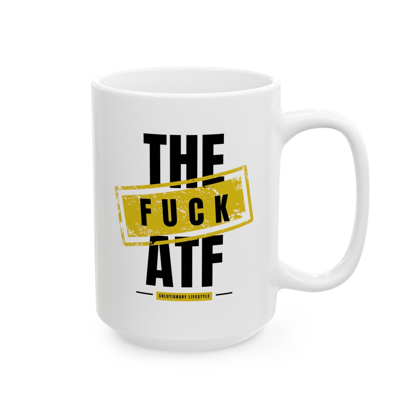 Fuck The ATF  Mug, (11oz, 15oz)