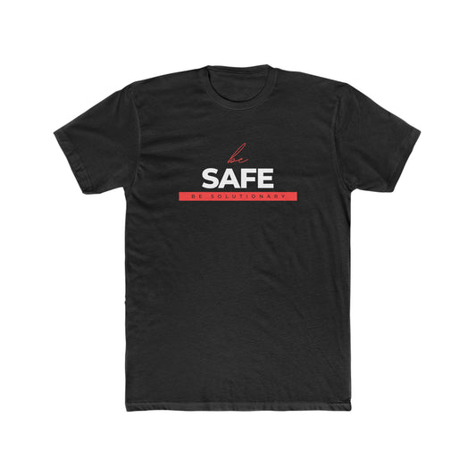 Be Safe. Be Solutionary Tee