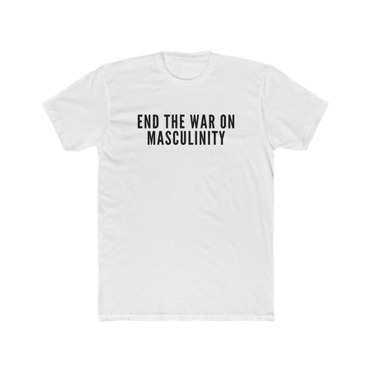 End the War on Masculinity Tee
